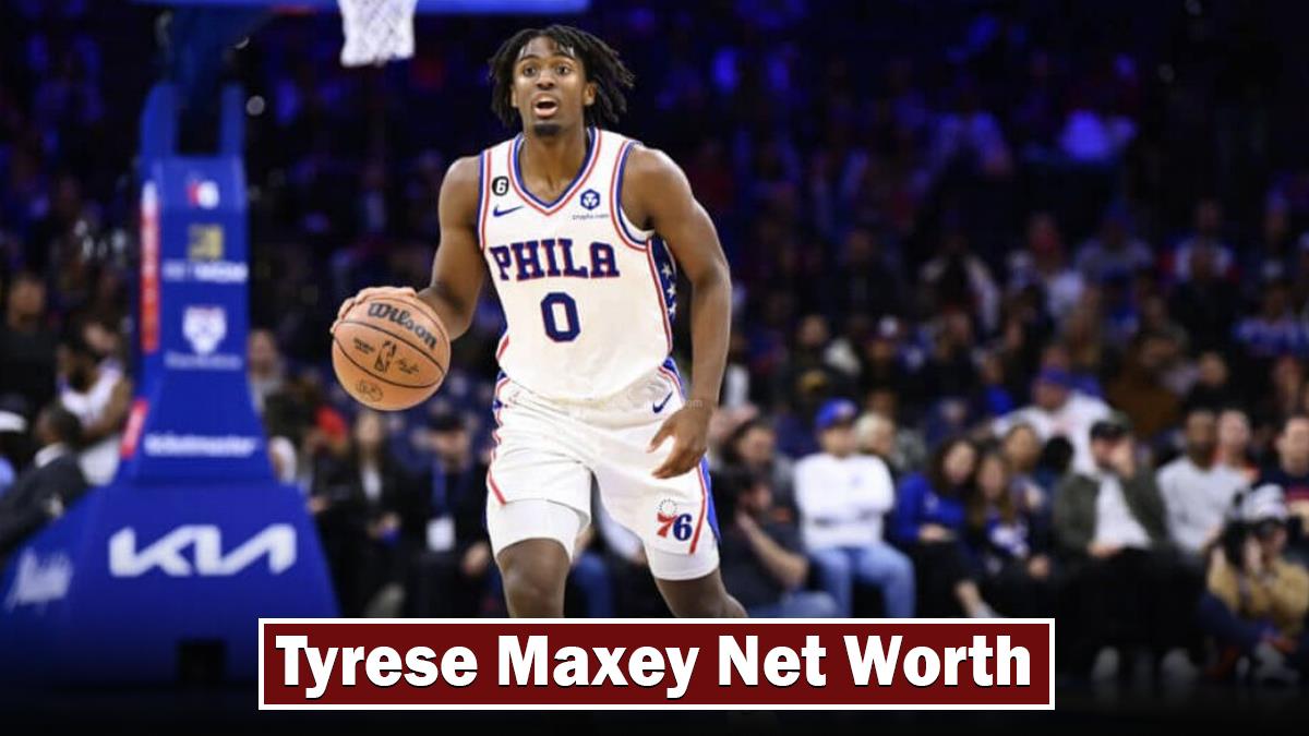 Tyrese Maxey Net Worth