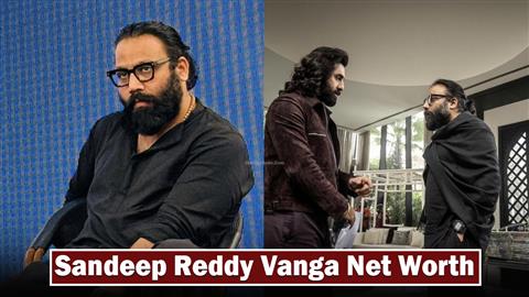 Sandeep Reddy Vanga Net Worth