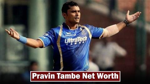 Pravin Tambe Net worth