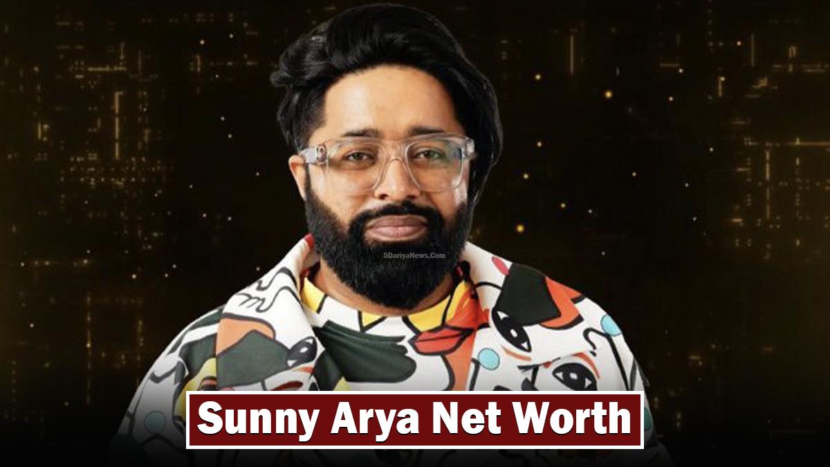 Sunny Arya Net Worth