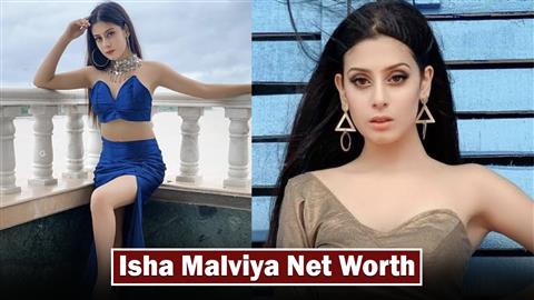 Isha Malviya Net Worth