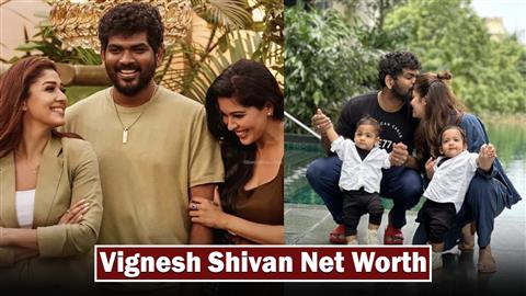 Vignesh Shivan Net Worth