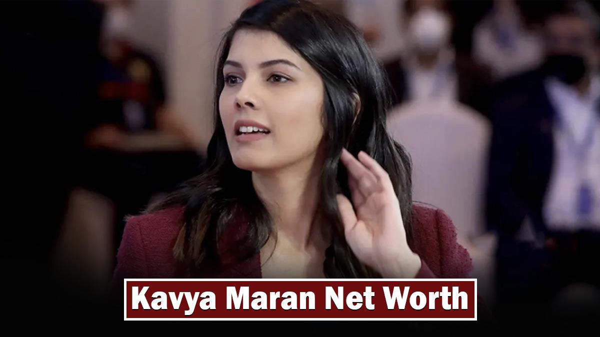 Kavya Maran Net Worth