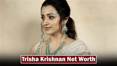 Trisha Krishnan Net Worth