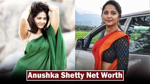 Anushka Shetty Net Worth