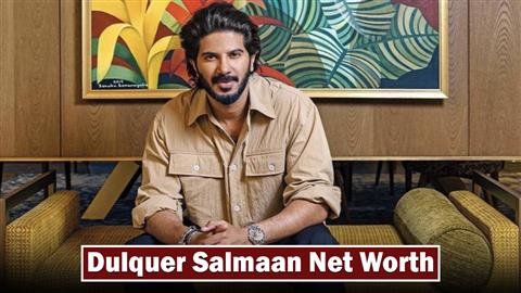 Dulquer Salmaan net worth