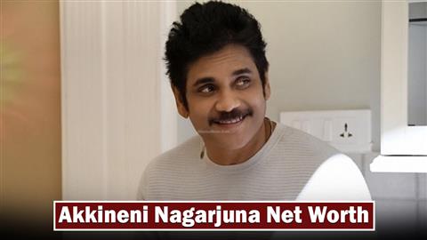 Akkineni Nagarjuna Net Worth