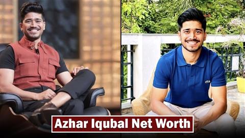 Azhar Iqubal Net Worth