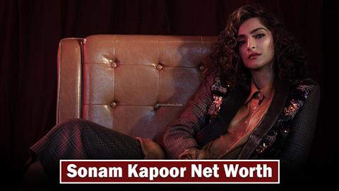 Sonam Kapoor Net Worth