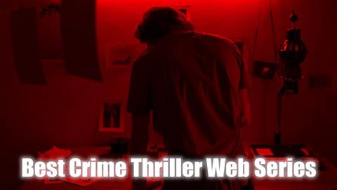 Best Crime Thriller Web Series In Hindi