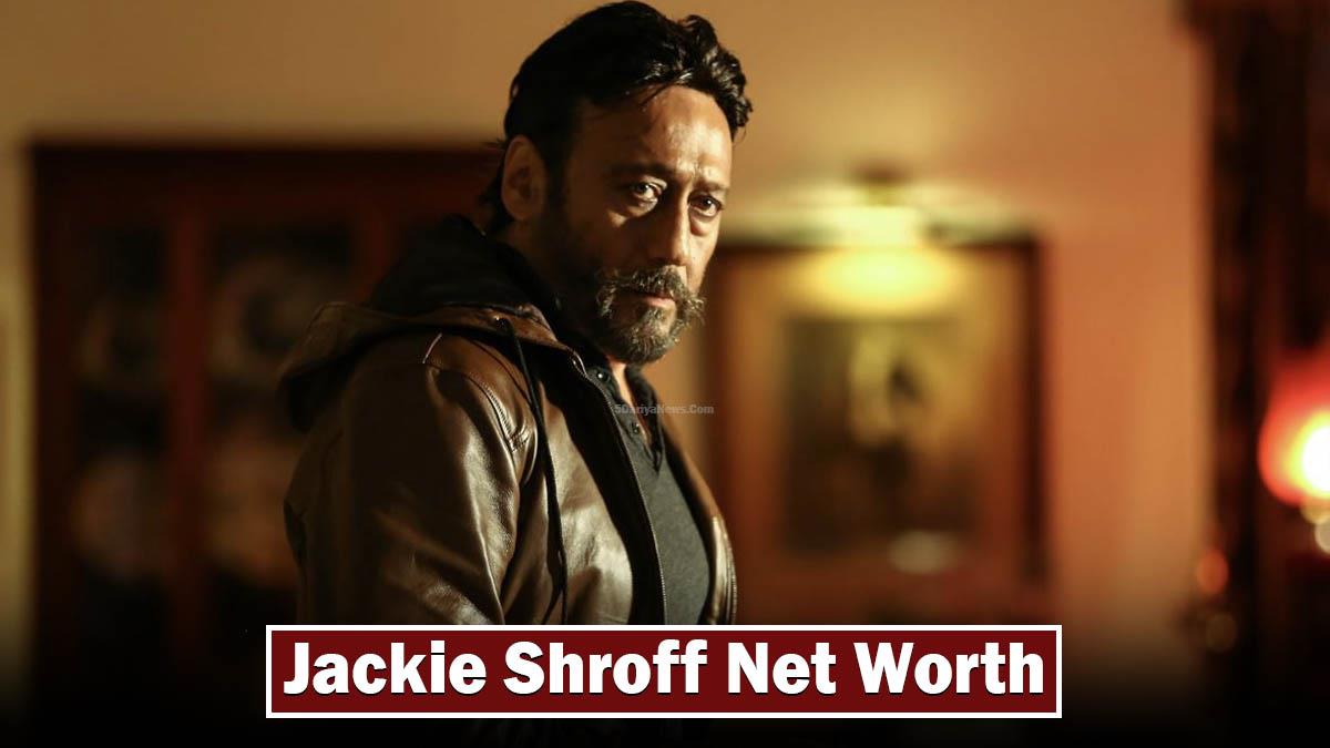 Jackie Shroff Net Worth