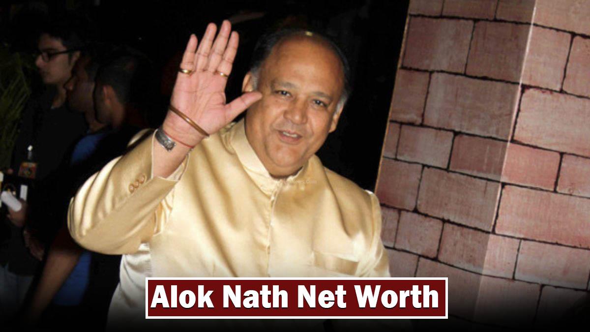 Alok Nath Net Worth