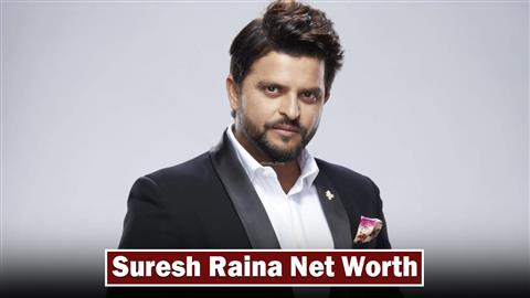 Suresh Raina Net Worth