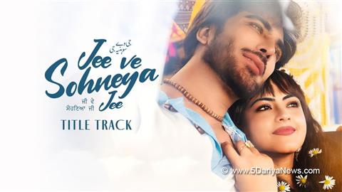 Jee Ve Sohneya Jee