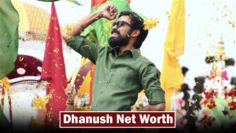 Dhanush Net Worth