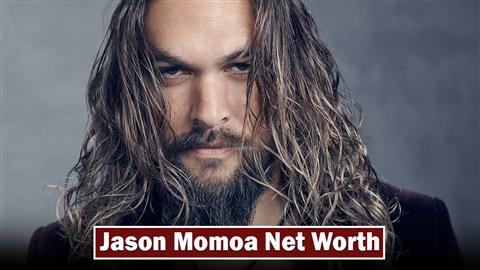 Jason Momoa Net Worth