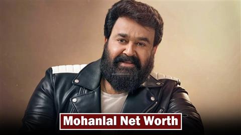 Mohanlal Net Worth