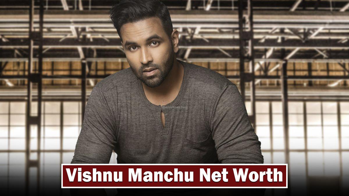 Vishnu Manchu Net Worth