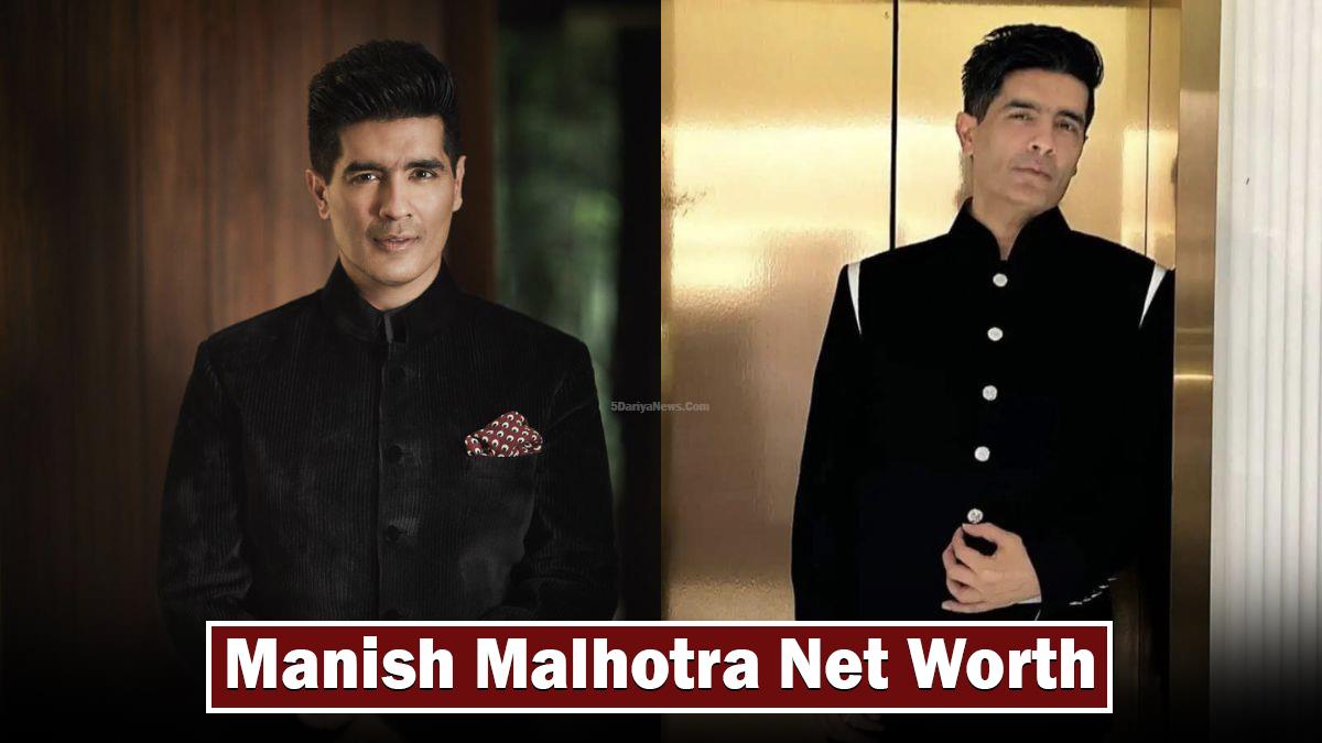Manish Malhotra Net Worth