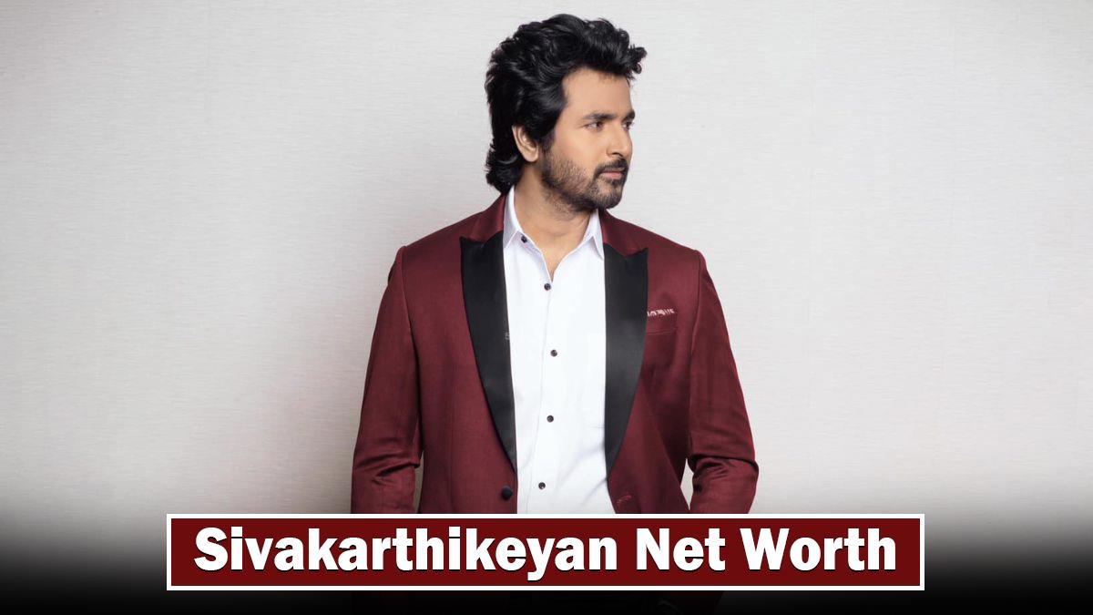 Sivakarthikeyan Net Worth