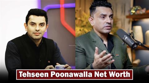 Tehseen Poonawalla Net Worth