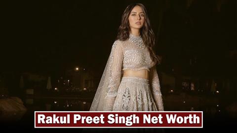 Rakul Preet Singh Net worth