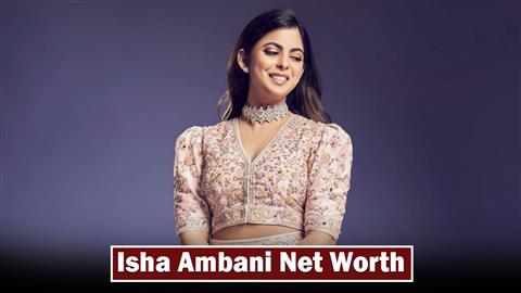 Isha Ambani Net Worth