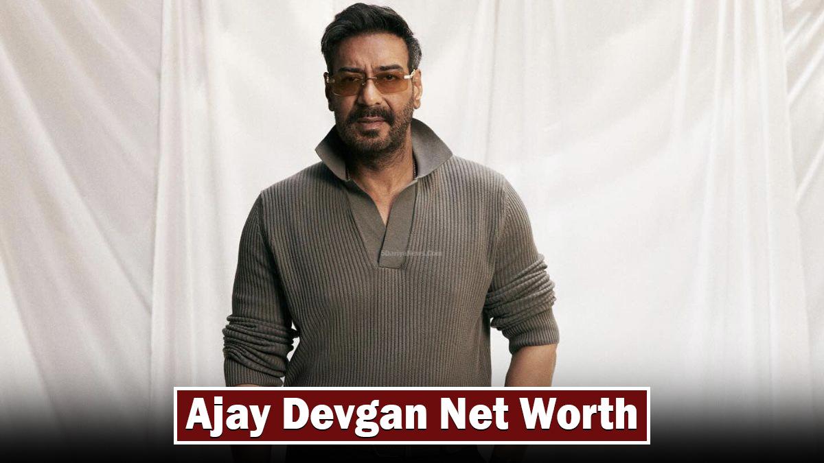 Ajay Devgan Net Worth