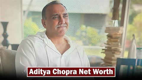 Aditya Chopra Net Worth