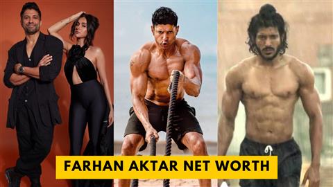 Farhan Akhtar Net Worth