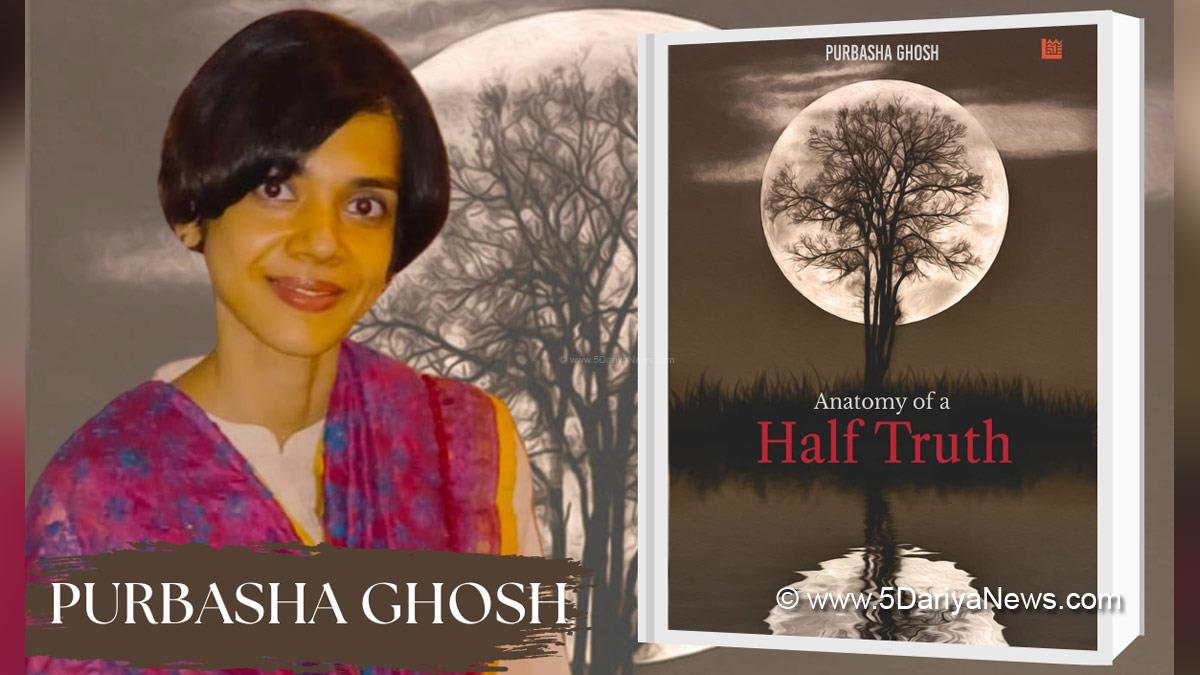 Book, Purbasha Ghosh, Anatomy of a Half Truth, Anatomy of a Half Truth Purbasha Ghosh, Mumbai