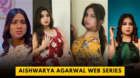Aishwarya Agarwal Web Series