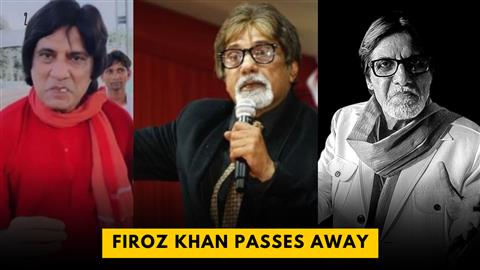 Firoz Khan Passes Away