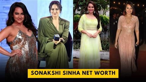 Sonakshi Sinha Net Worth
