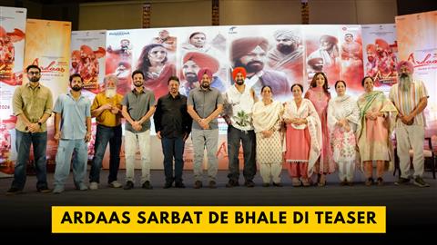 Ardaas Sarbat De Bhale Di Teaser