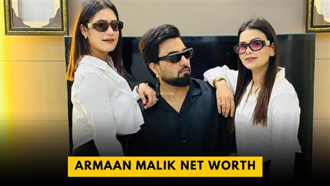 Armaan Malik Net Worth