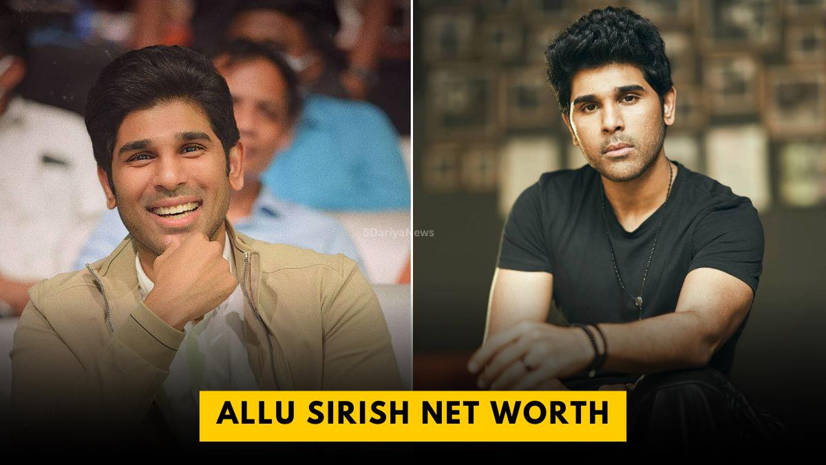 Allu Sirish Net Worth