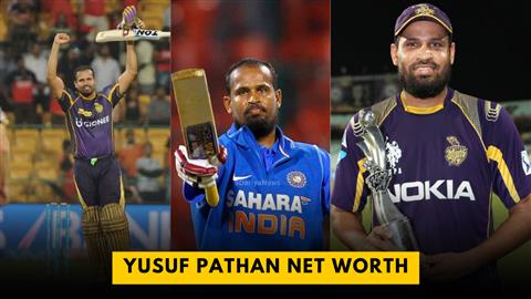 Yusuf Pathan Net Worth