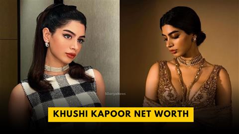 Khushi Kapoor Net Worth