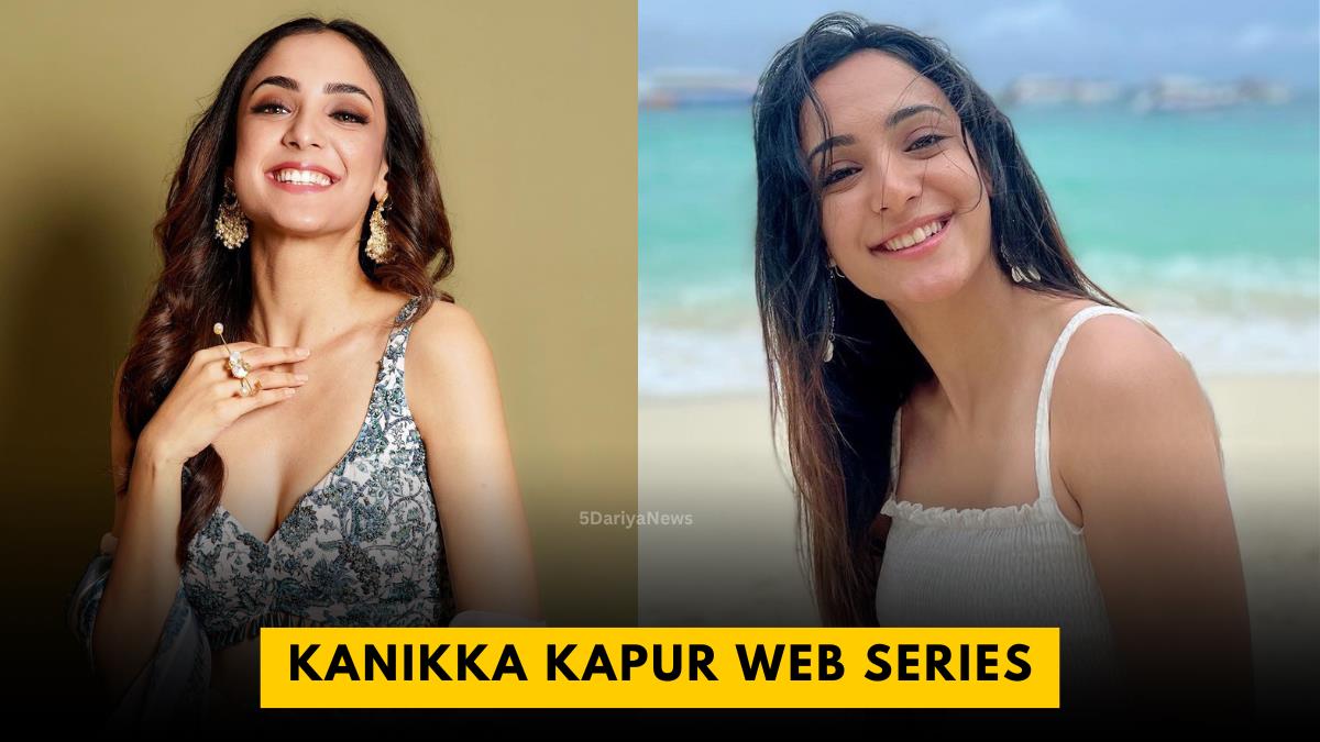 Kanikka Kapur Web Series