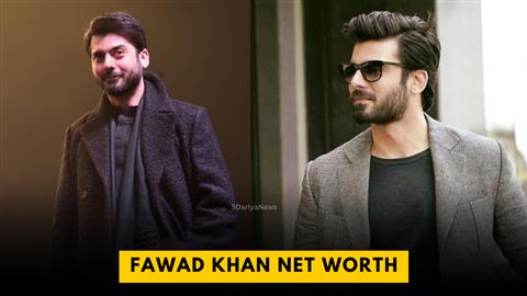 Fawad Khan Net Worth