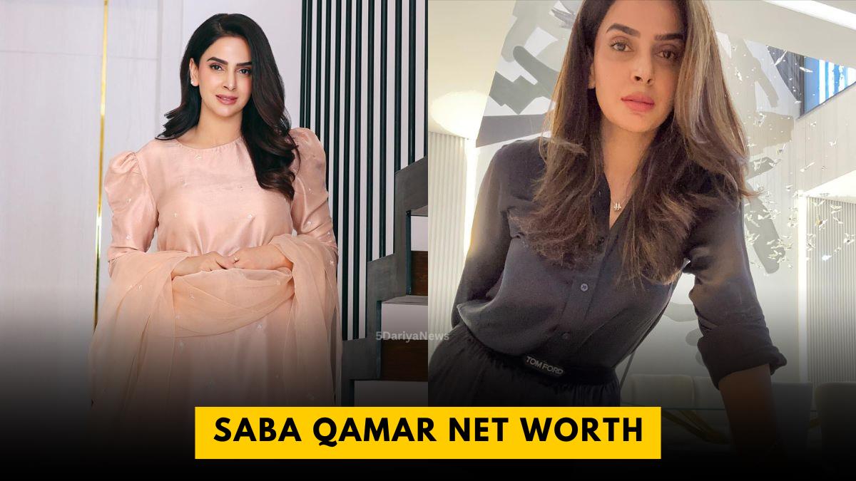 Saba Qamar Net Worth