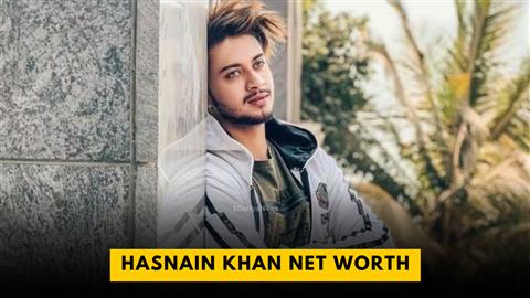 Hasnain Khan Net Worth