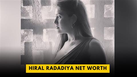 Hiral Radadiya Net Worth