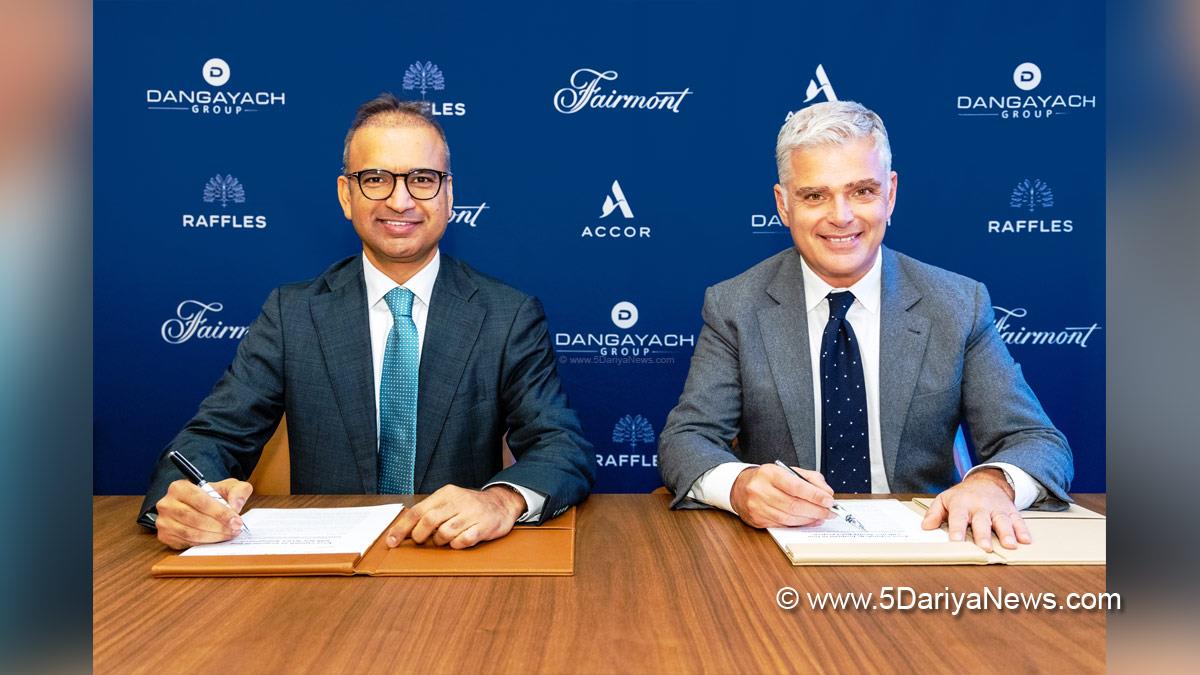 Accor, Luxury Hotel Projects, Omer Acar, Raffles & Fairmont, Atul Dangayach, Dangayach Group, Delhi