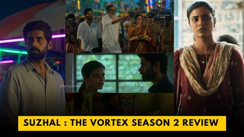 Suzhal : The Vortex Season 2 Review 