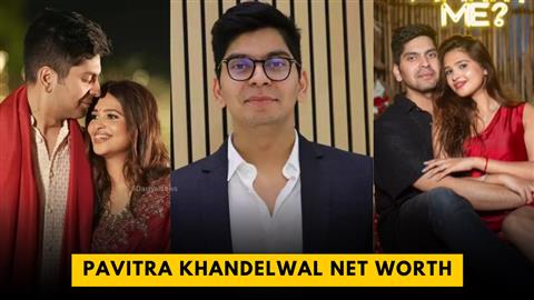 Pavitra Khandelwal Net Worth