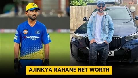 Ajinkya Rahane Net Worth