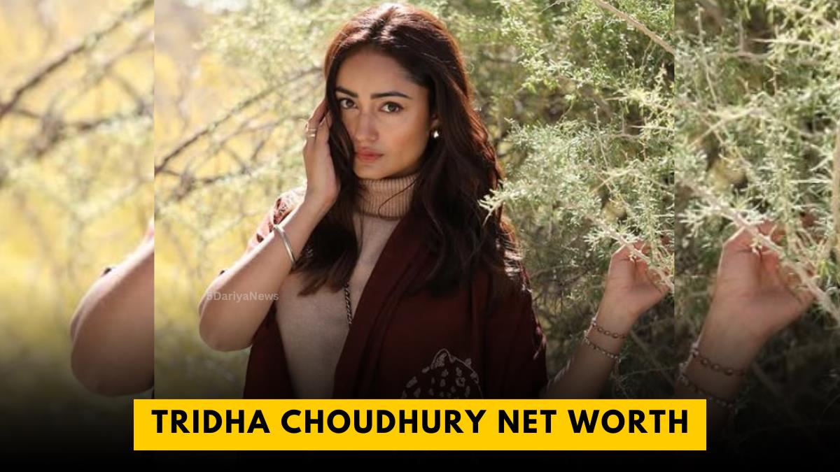 Tridha Choudhury Net Worth