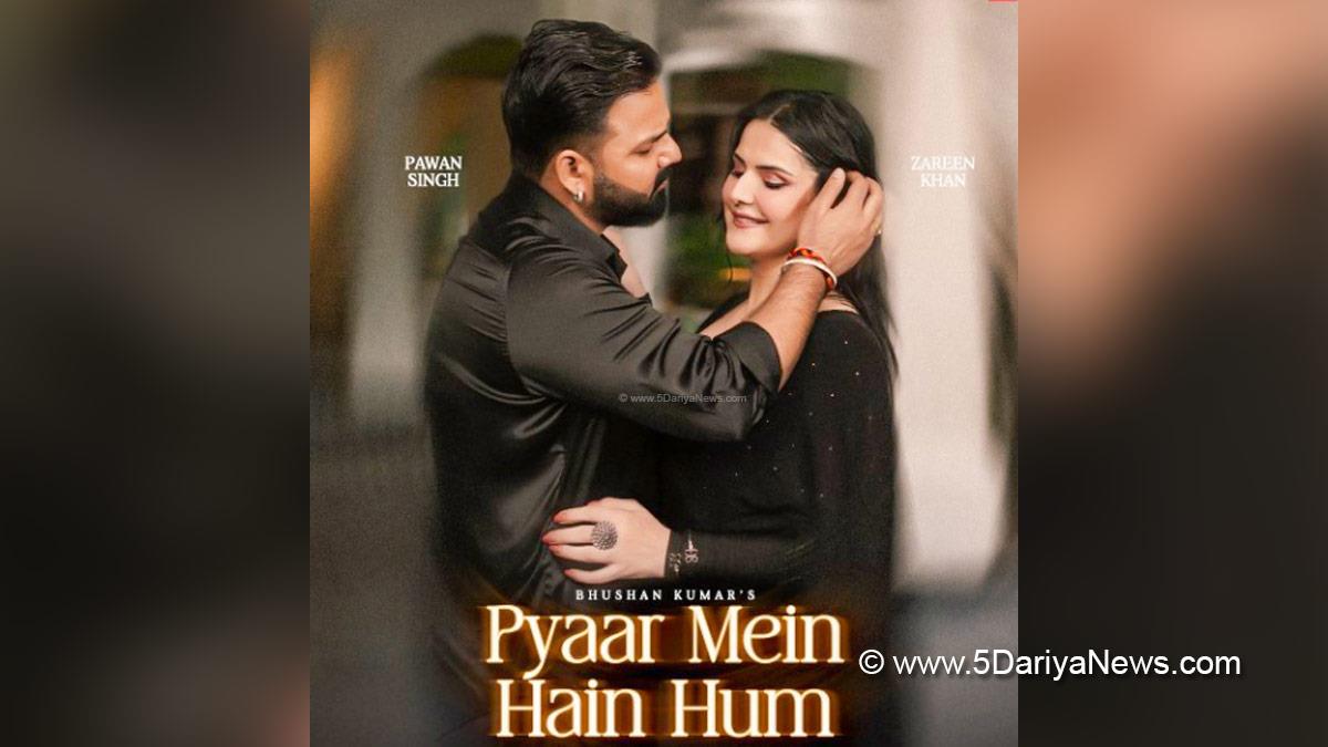 Zareen Khan, Bollywood, Entertainment, Mumbai, Actor, Cinema, Hindi Films, Movie, Mumbai News, Heroine, Pawan Singh, Pyaar Mein Hain Hum